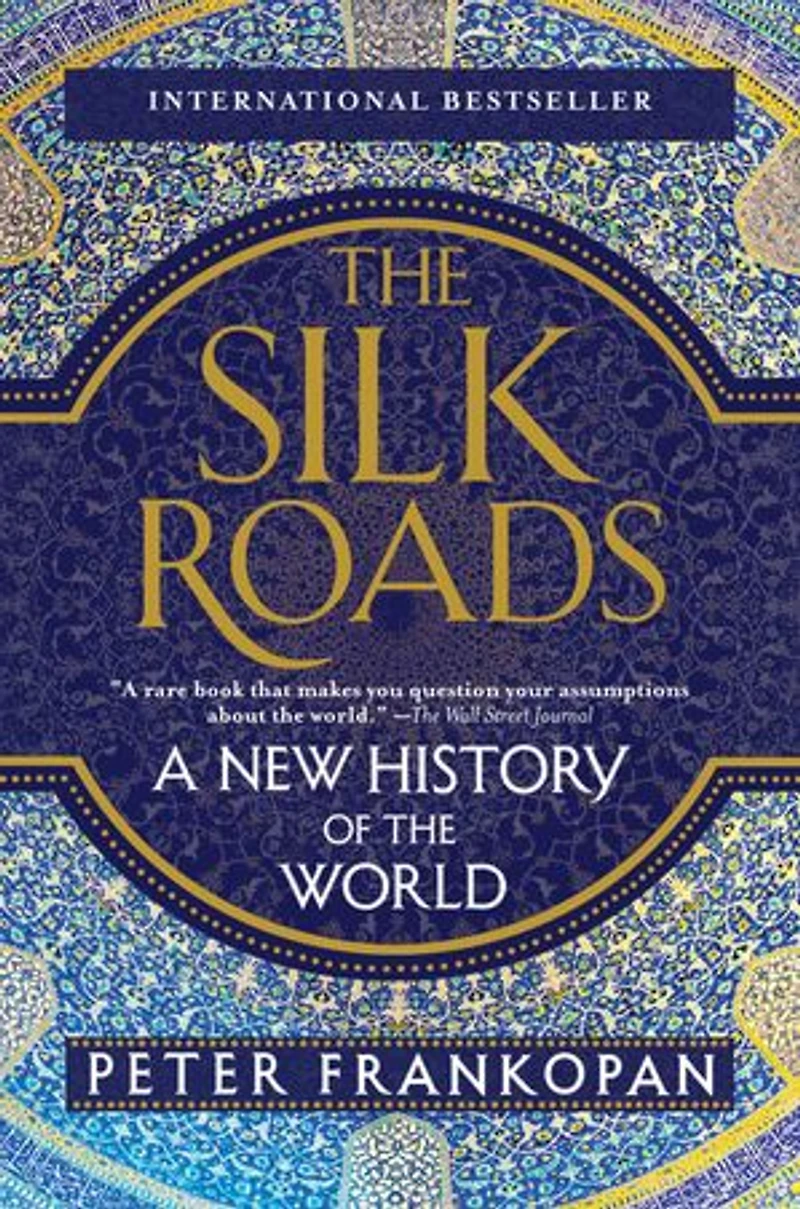 The Silk Roads: A New History Of World