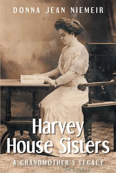 Harvey House Sisters: A Grandmother's Legacy