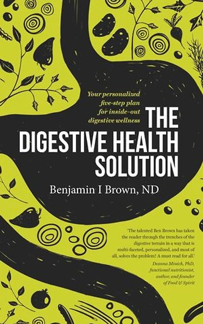 digestive Health Solution - Expanded & Updated 2nd Edition: Your personalized five-step plan for inside-out wellness