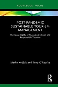 Post-Pandemic Sustainable Tourism Management: The New Reality of Managing Ethical and Responsible