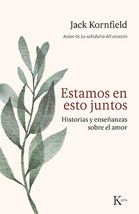 Estamos en esto juntos: Historias y enseñanzas sobre el amor / All This Together: Stories and Teachings for Loving Each Other Our World