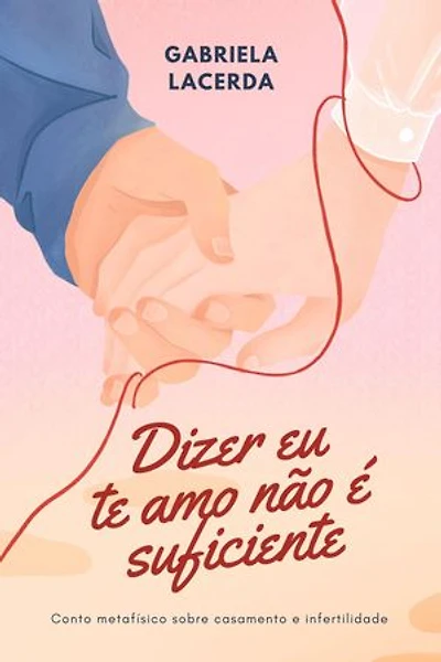 Dizer eu te amo não é suficiente