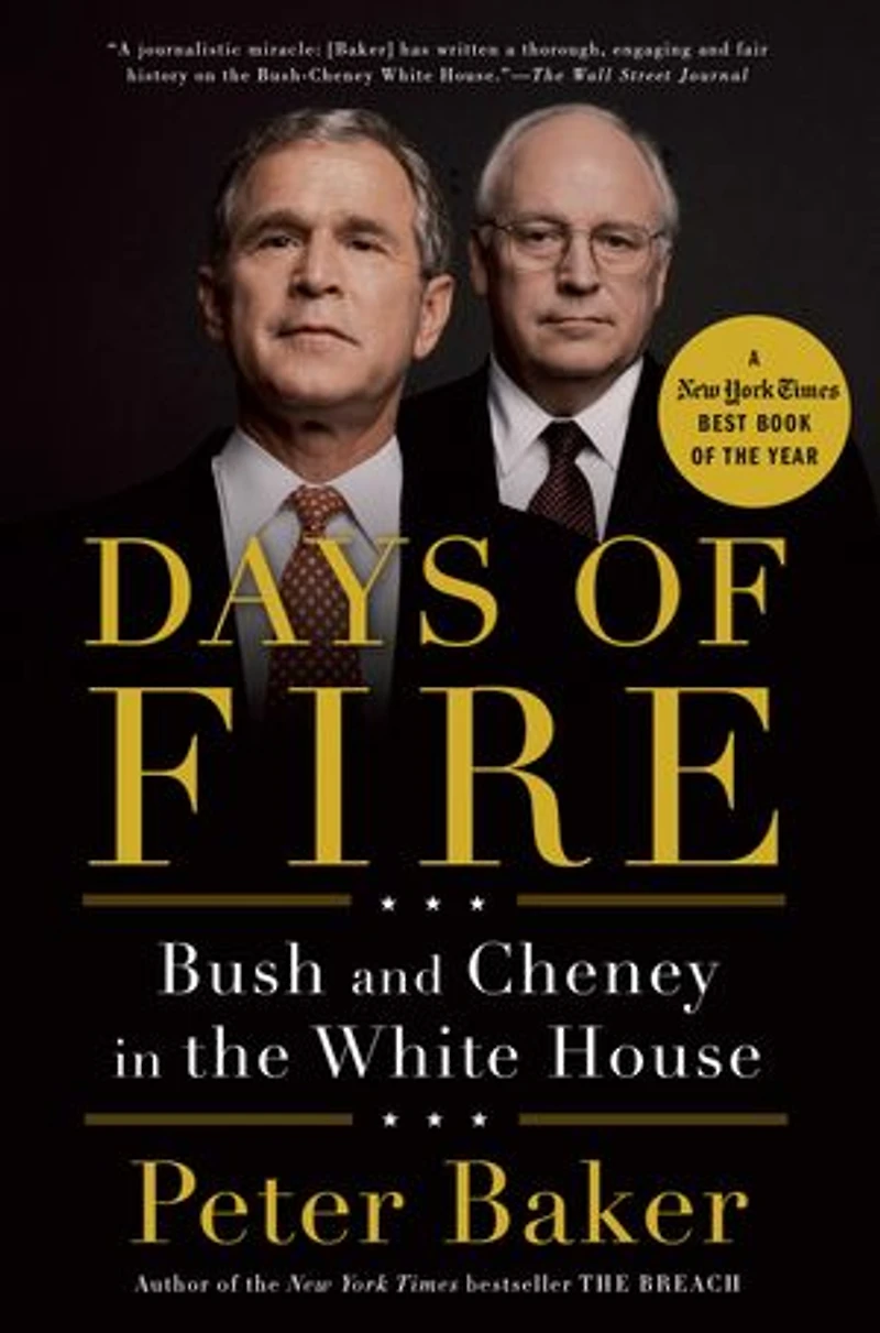 Days of Fire: Bush and Cheney the White House
