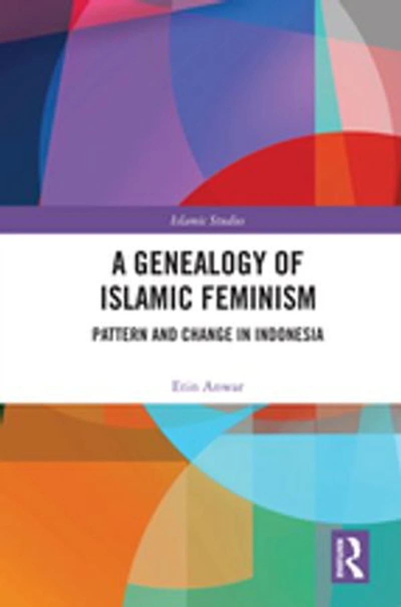 A Genealogy Of Islamic Feminism: Pattern And Change Indonesia
