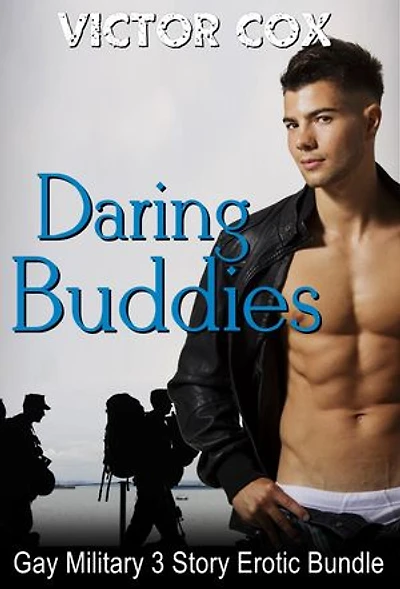 Daring Buddies: 3 Story Erotic Military Bundle