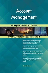 Account Management A Complete Guide - 2021 Edition