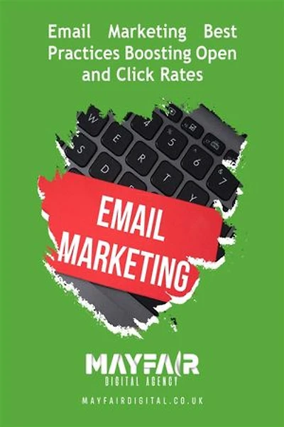Email Marketing Best Practices Boosting Open and Click Rates: Email Marketing Best Practices Boosting Open and Click Rates