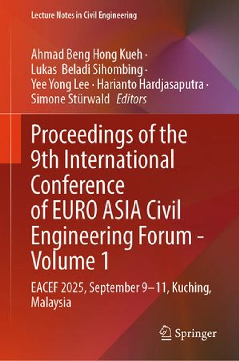 Proceedings of the 9th International Conference EURO ASIA Civil Engineering Forum - Volume 1: EACEF 2025, September 9-11, Kuching, Malaysia