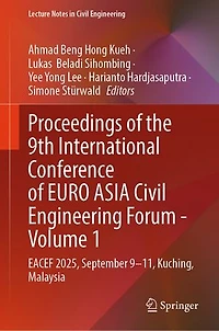 Proceedings of the 9th International Conference EURO ASIA Civil Engineering Forum - Volume 1: EACEF 2025, September 9-11, Kuching, Malaysia