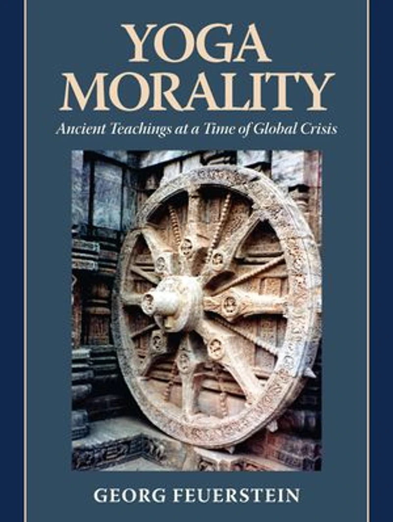 Yoga Morality: Ancient Teachings At A Time Of Global Crisis