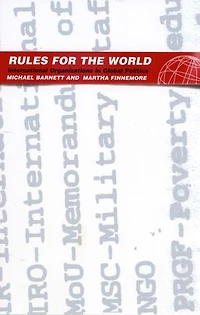 Rules for the World: International Organizations Global Politics