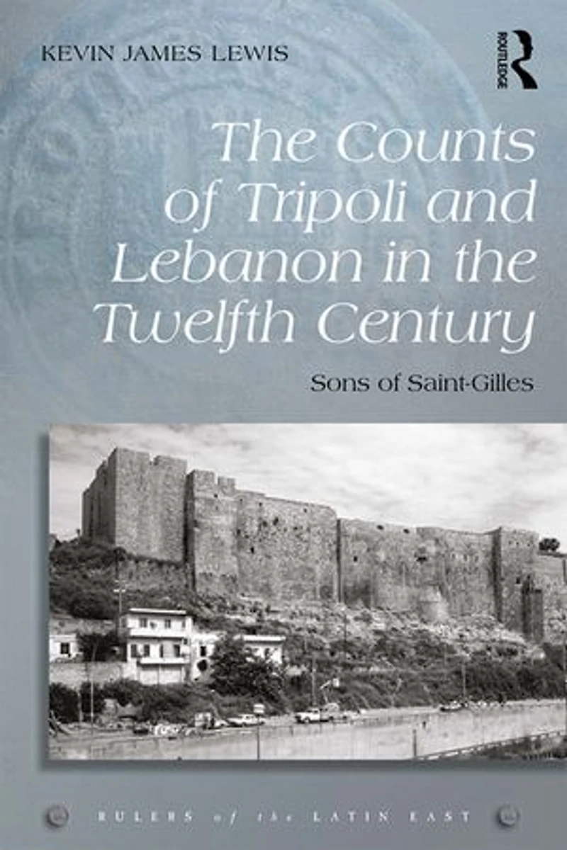 the Counts of Tripoli and Lebanon Twelfth Century: Sons Saint-Gilles