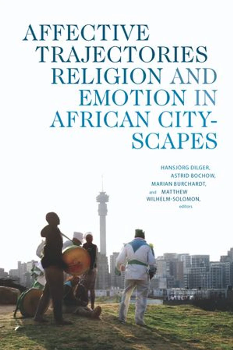Affective Trajectories: Religion and Emotion African Cityscapes