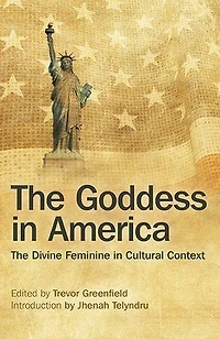 The Goddess America: Divine Feminine Cultural Context