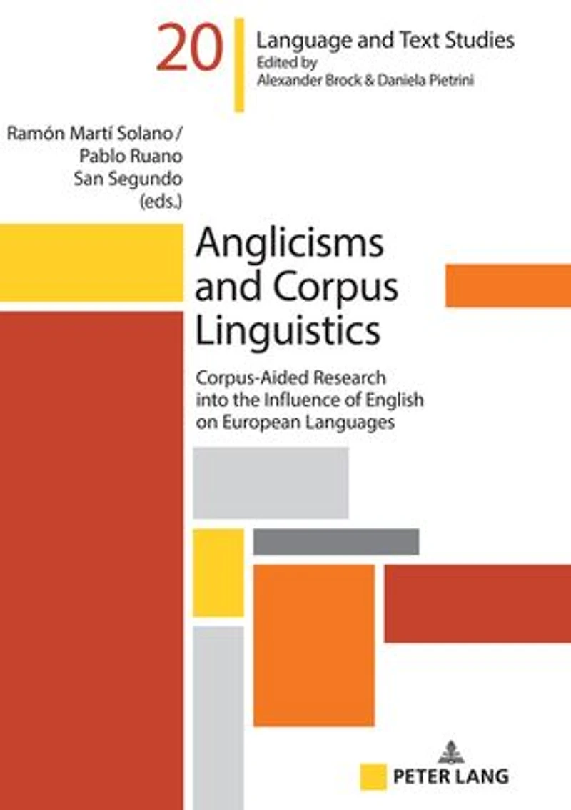 Anglicisms and Corpus Linguistics: Corpus-Aided Research into the Influence of English on European Languages