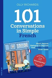 101 Conversations in Simple French: 101 Conversations | French Edition, #1
