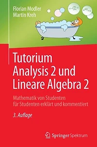 Tutorium Analysis 2 und Lineare Algebra 2: Mathematik von Studenten für erklärt kommentiert