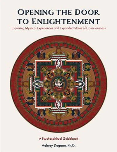 Opening the Door to Enlightenment: Exploring Mystical Experiences and Expanded States of Consciousness