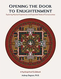 Opening the Door to Enlightenment: Exploring Mystical Experiences and Expanded States of Consciousness
