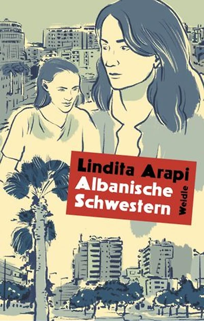 Albanische Schwestern: Roman