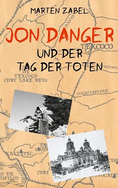 Jon Danger und der Tag der Toten: Band 11 der Abenteuer des Jon Danger