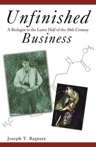 Unfinished Business: A Biologist the Latter Half of 20th Century