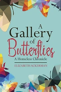 A Gallery of Butterflies: Homeless Chronicle