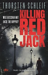 Killing Red Jack: Thriller | Was geschah mit Jack the Ripper?