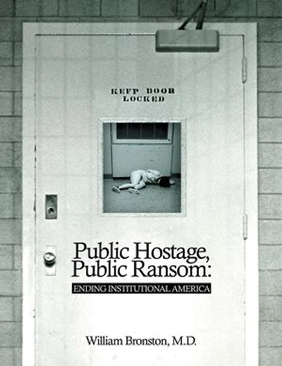 Public Hostage Public Ransom: Ending Institutional America