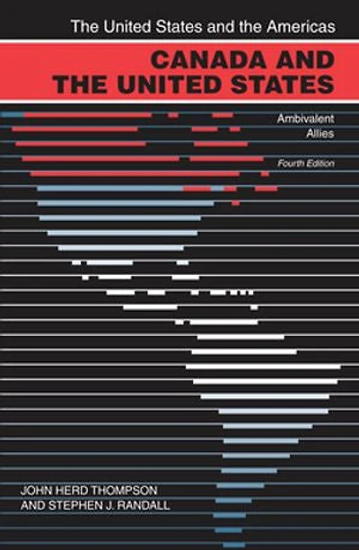 Canada and the United States: Ambivalent Allies