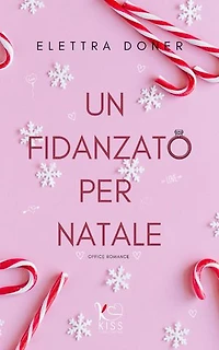 UN FIDANZATO PER NATALE: Collana Kiss Publishing