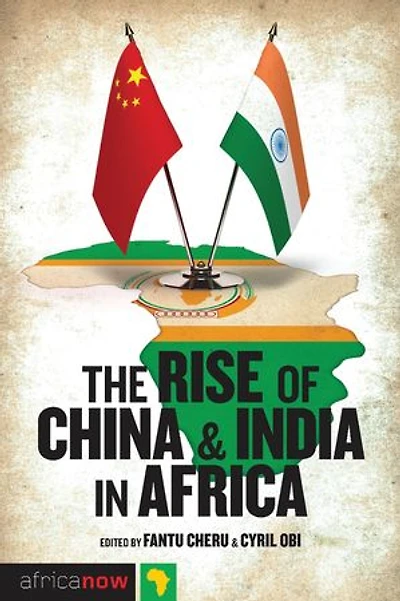 The Rise of China and India Africa: Challenges, Opportunities Critical Interventions