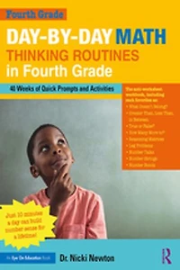 Day-by-Day Math Thinking Routines Fourth Grade: 40 Weeks of Quick Prompts and Activities