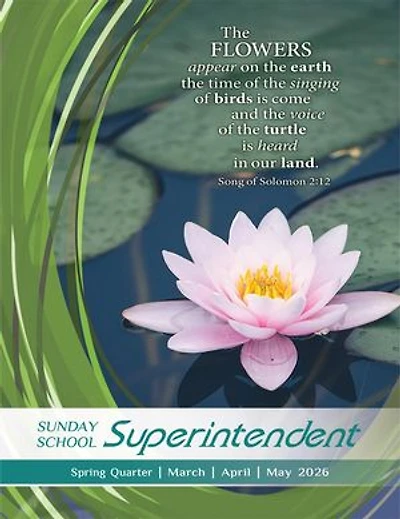 Sunday School Superintendent: Spring Quarter March, April, May 2026