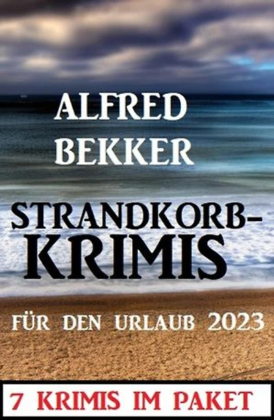 Strandkorbkrimis für den Urlaub 2023: 7 Krimis im Paket