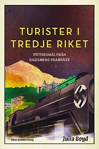Turister i Tredje riket : Vittnesmål från nazismens framväxt