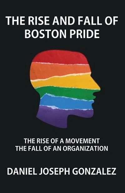 The Rise and Fall of Boston Pride: The Rise of a Movement