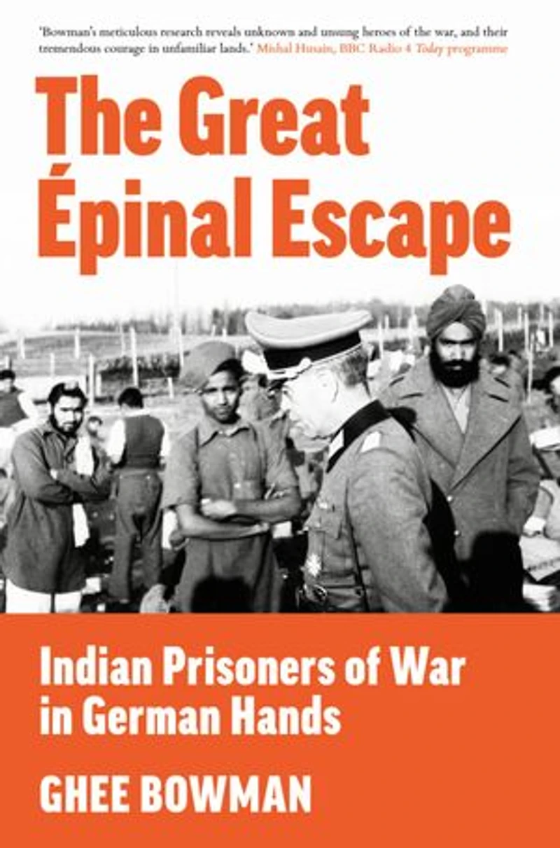 The Great Épinal Escape: Indian Prisoners of War German Hands