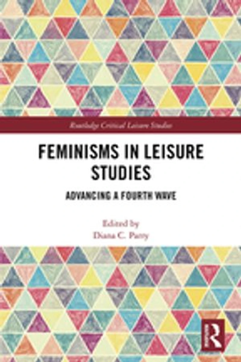 Feminisms Leisure Studies: Advancing a Fourth Wave