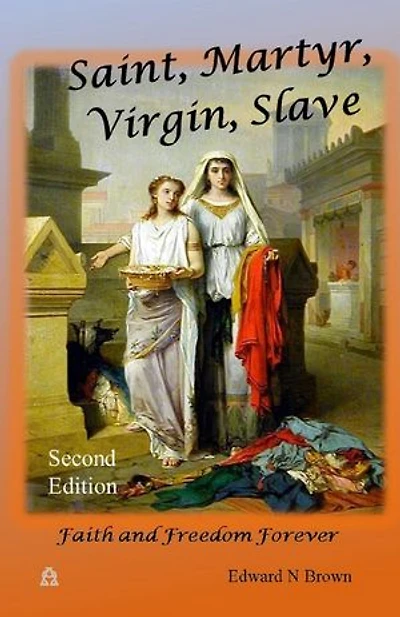 Saint, Martyr, Virgin, Slave: Second Edition