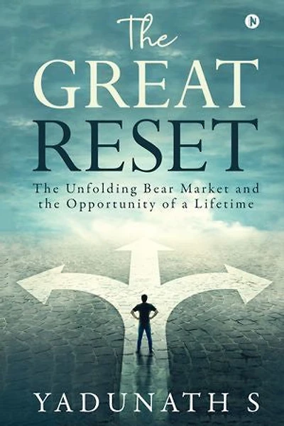 The Great Reset: The Unfolding Bear Market and the Opportunity of a Lifetime