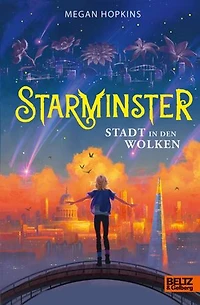Starminster - Stadt in den Wolken: Band 1. Exklusiv in der 1. Auflage: mit illustriertem Farbschnitt