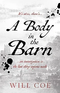A Body in the Barn: …an investigation is the last thing anyone needs