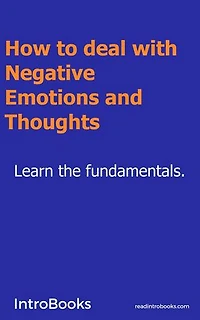 How to deal with Negative Emotions and Thoughts