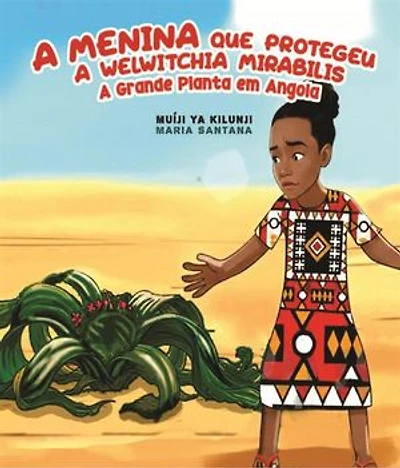 A MENINA Que Protegeu A Welwitchia Mirabilis A Grande Planta em Angola