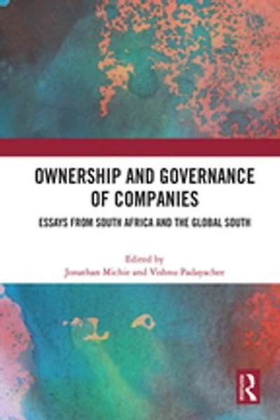 Ownership and Governance of Companies: Essays from South Africa the Global