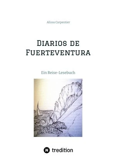 Diarios de Fuerteventura: Ein Reise-Lesebuch mit einer Hommage an Miguel de Unamuno y Jugo