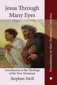 Jesus Through Many Eyes: Introduction to the Theology of New Testament