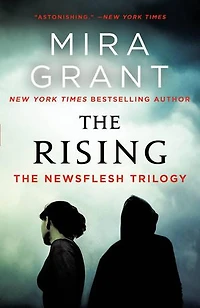 The Rising: Newsflesh Trilogy