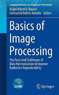 Basics of Image Processing: The Facts and Challenges Data Harmonization to Improve Radiomics Reproducibility
